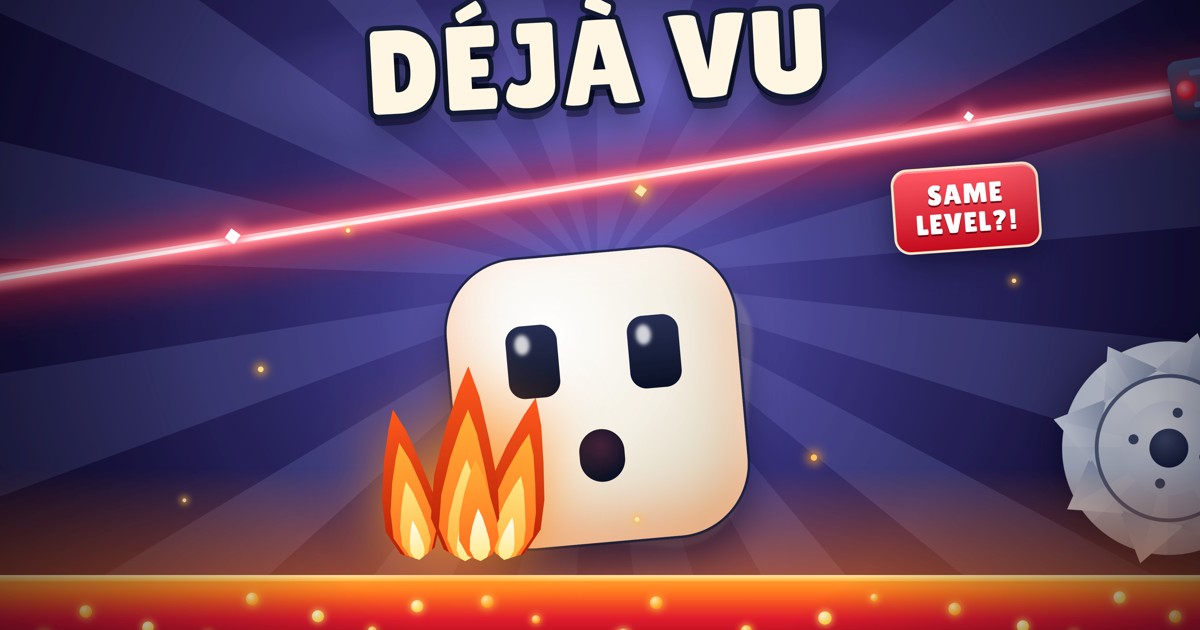 Déjà Vu: Same Level?!